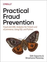 Practical Fraud Prevention: Fraud and AML Analytics for Fintech and eCommerce, using SQL and Python цена и информация | Книги по экономике | pigu.lt