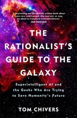 Rationalist's Guide to the Galaxy: Superintelligent AI and the Geeks Who Are Trying to Save Humanity's Future цена и информация | Книги по экономике | pigu.lt