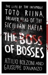 Boss of Bosses: The Life of the Infamous Toto Riina Dreaded Head of the Sicilian Mafia цена и информация | Биографии, автобиографии, мемуары | pigu.lt