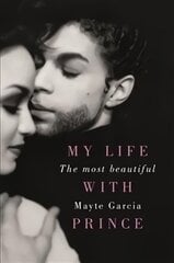 Most Beautiful: My Life With Prince цена и информация | Биографии, автобиогафии, мемуары | pigu.lt
