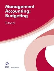 Management Accounting: Budgeting Tutorial цена и информация | Книги по экономике | pigu.lt