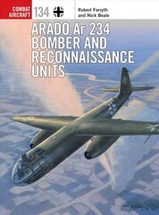 Arado Ar 234 Bomber and Reconnaissance Units цена и информация | Книги по социальным наукам | pigu.lt