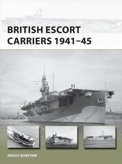 British Escort Carriers 1941-45 kaina ir informacija | Istorinės knygos | pigu.lt