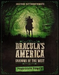 Dracula's America: Shadows of the West: Forbidden Power kaina ir informacija | Fantastinės, mistinės knygos | pigu.lt