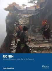 Ronin: Skirmish Wargames in the Age of the Samurai kaina ir informacija | Knygos apie sveiką gyvenseną ir mitybą | pigu.lt