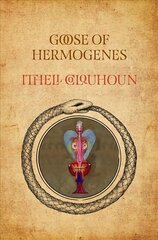 Goose of Hermogenes Illustrated edition цена и информация | Фантастика, фэнтези | pigu.lt