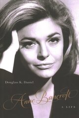 Anne Bancroft: A Life kaina ir informacija | Biografijos, autobiografijos, memuarai | pigu.lt