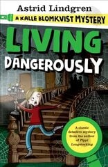 Kalle Blomkvist Mystery: Living Dangerously kaina ir informacija | Knygos paaugliams ir jaunimui | pigu.lt