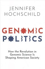 Genomic Politics: How the Revolution in Genomic Science Is Shaping American Society цена и информация | Книги по социальным наукам | pigu.lt