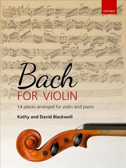 Bach for Violin: 14 pieces arranged for violin and piano kaina ir informacija | Knygos apie meną | pigu.lt
