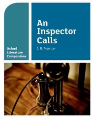 Oxford Literature Companions: An Inspector Calls: With all you need to know for your 2022 assessments kaina ir informacija | Knygos paaugliams ir jaunimui | pigu.lt