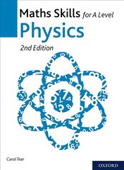 Maths Skills for A Level Physics 2nd Revised edition kaina ir informacija | Socialinių mokslų knygos | pigu.lt