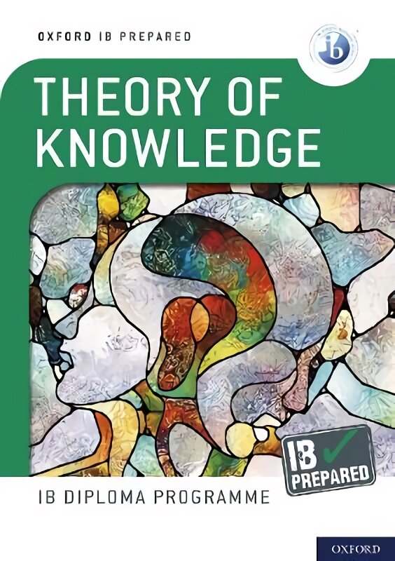 Oxford IB Diploma Programme: IB Prepared: Theory of Knowledge 1 kaina ir informacija | Istorinės knygos | pigu.lt