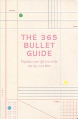 365 Bullet Guide: How to organize your life creatively, one day at a time Main Market Ed. kaina ir informacija | Saviugdos knygos | pigu.lt