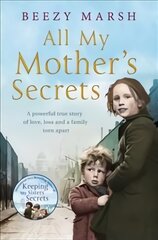 All My Mother's Secrets: A Powerful True Story of Love, Loss and a Family Torn Apart цена и информация | Биографии, автобиографии, мемуары | pigu.lt