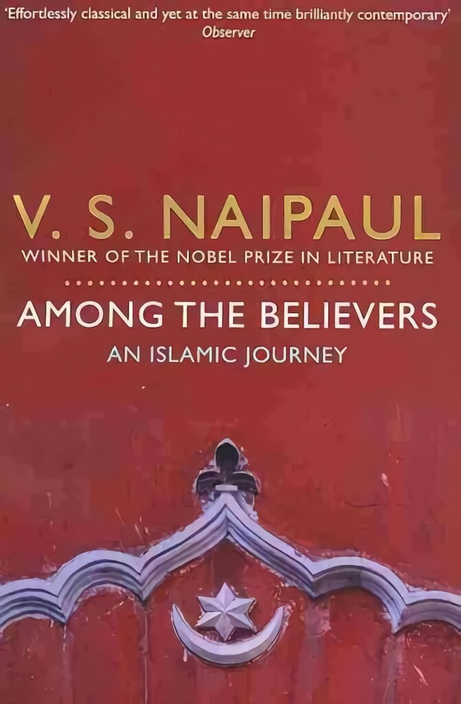 Among the Believers: An Islamic Journey kaina ir informacija | Kelionių vadovai, aprašymai | pigu.lt
