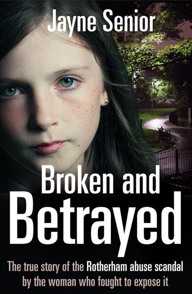 Broken and Betrayed: The True Story of the Rotherham Abuse Scandal by the Woman Who Fought to Expose It Main Market Ed. цена и информация | Biografijos, autobiografijos, memuarai | pigu.lt