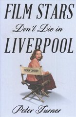 Film Stars Don't Die in Liverpool: A True Story Main Market Ed. kaina ir informacija | Biografijos, autobiografijos, memuarai | pigu.lt