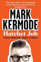 Hatchet Job: Love Movies, Hate Critics Main Market Ed. kaina ir informacija | Knygos apie meną | pigu.lt