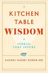 Kitchen Table Wisdom: Stories That Inspire kaina ir informacija | Saviugdos knygos | pigu.lt