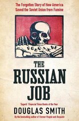 Russian Job: The Forgotten Story of How America Saved the Soviet Union from Famine kaina ir informacija | Istorinės knygos | pigu.lt