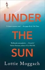 Under the Sun: An addictive literary thriller that will have you hooked kaina ir informacija | Fantastinės, mistinės knygos | pigu.lt