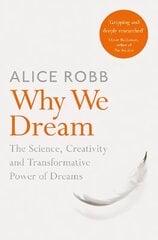 Why We Dream: The Science, Creativity and Transformative Power of Dreams kaina ir informacija | Saviugdos knygos | pigu.lt