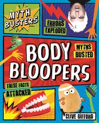 Myth Busters: Body Bloopers цена и информация | Книги для подростков и молодежи | pigu.lt