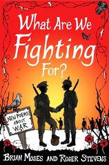 What Are We Fighting For? (Macmillan Poetry): New Poems About War Unabridged edition kaina ir informacija | Knygos paaugliams ir jaunimui | pigu.lt