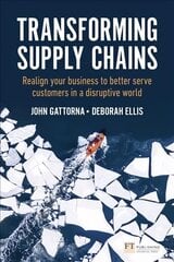 Transforming Supply Chains: Realign your business to better serve customers in a disruptive world цена и информация | Книги по экономике | pigu.lt