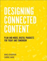 Designing Connected Content: Plan and Model Digital Products for Today and Tomorrow kaina ir informacija | Ekonomikos knygos | pigu.lt