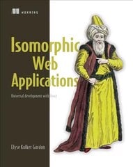 Isomorphic Web Applications: Universal Development with React цена и информация | Книги по экономике | pigu.lt