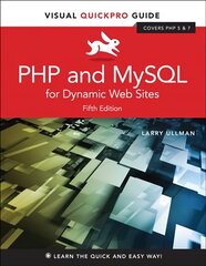 PHP and MySQL for Dynamic Web Sites: Visual QuickPro Guide 5th edition цена и информация | Книги по экономике | pigu.lt