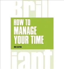 How to manage your time Revised edition цена и информация | Книги по экономике | pigu.lt