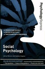 Psychology Express: Social Psychology: (Undergraduate Revision Guide) kaina ir informacija | Socialinių mokslų knygos | pigu.lt