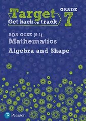 Target Grade 7 AQA GCSE (9-1) Mathematics Algebra and Shape Workbook цена и информация | Книги для подростков  | pigu.lt