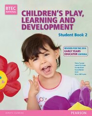 BTEC Level 3 National Children's Play, Learning & Development Student Book 2 (Early Years Educator): Revised for the Early Years Educator, Student Book 2 цена и информация | Книги по социальным наукам | pigu.lt