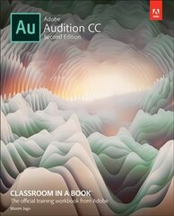 Adobe Audition CC Classroom in a Book 2nd edition kaina ir informacija | Ekonomikos knygos | pigu.lt