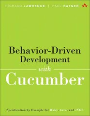 Behavior-Driven Development with Cucumber: Better Collaboration for Better Software kaina ir informacija | Ekonomikos knygos | pigu.lt