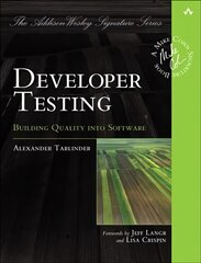 Developer Testing: Building Quality into Software kaina ir informacija | Ekonomikos knygos | pigu.lt