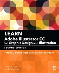 Learn Adobe Illustrator CC for Graphic Design and Illustration: Adobe Certified Associate Exam Preparation 2nd edition kaina ir informacija | Ekonomikos knygos | pigu.lt