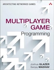 Multiplayer Game Programming: Architecting Networked Games kaina ir informacija | Ekonomikos knygos | pigu.lt