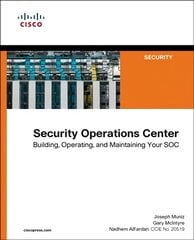 Security Operations Center: Building, Operating, and Maintaining your SOC kaina ir informacija | Ekonomikos knygos | pigu.lt