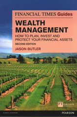 Financial Times Guide to Wealth Management, The: How to plan, invest and protect your financial assets 2nd edition kaina ir informacija | Ekonomikos knygos | pigu.lt