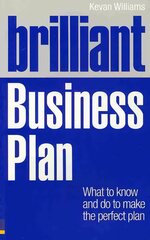 Brilliant Business Plan: What to know and do to make the perfect plan kaina ir informacija | Ekonomikos knygos | pigu.lt