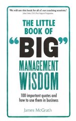 Little Book of Big Management Wisdom, The: 90 important quotes and how to use them in business цена и информация | Самоучители | pigu.lt