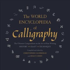 World Encyclopedia of Calligraphy: The Ultimate Compendium on the Art of Fine Writing kaina ir informacija | Knygos apie sveiką gyvenseną ir mitybą | pigu.lt