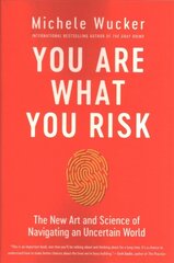 You Are What You Risk: The New Art and Science of Navigating an Uncertain World цена и информация | Книги по экономике | pigu.lt