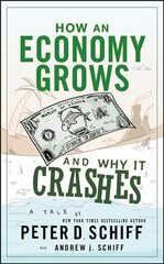 How an Economy Grows and Why It Crashes: Two Tales of the Economy kaina ir informacija | Ekonomikos knygos | pigu.lt