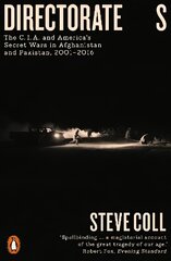 Directorate S: The C.I.A. and America's Secret Wars in Afghanistan and Pakistan, 2001-2016 kaina ir informacija | Socialinių mokslų knygos | pigu.lt